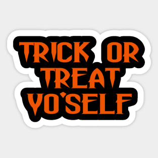Trick or Treat Yo'Self Sticker